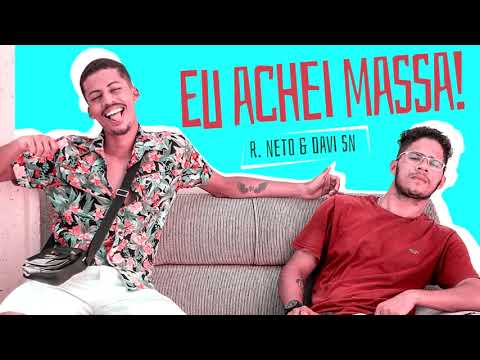 R NETO E DAVI SN - EU ACHEI MASSA - MÚSICA NOVA