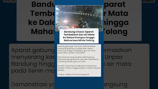 Polisi Serang Kampus Unisba-Unpas, Diduga Tembak Gas Air Mata seusai Diserang Bom Molotov