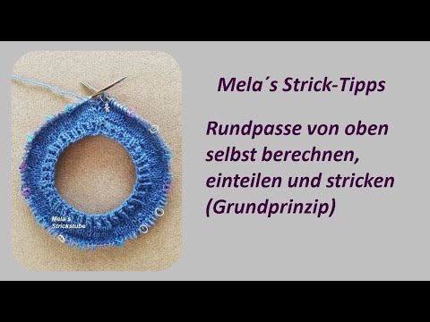 Rundpasse von oben,  selbst berechnen, einteilen und stricken