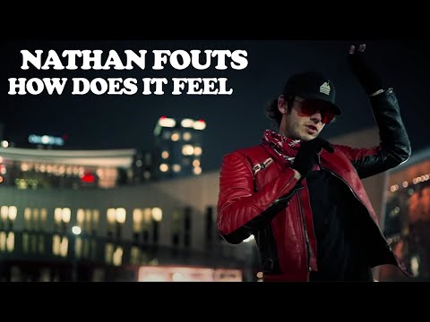 HOW DOES IT FEEL? - Nathan Fouts (OFFICIAL VIDEO)