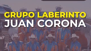 Grupo Laberinto - Juan Corona (Audio Oficial)