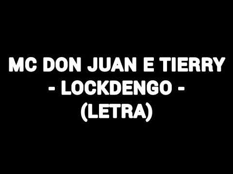 MC Don Juan e Tierry - Lockdengo (Letra) DG e Batidão Stronda