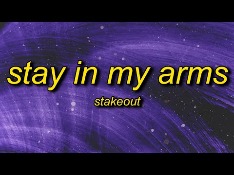 Stakeout - Stay In My Arms (TikTok Remix) Lyrics | stay in my arms
