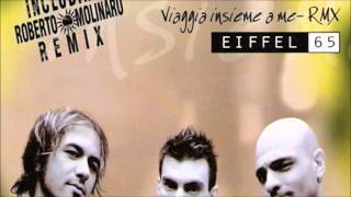 Eiffel 65 - Viaggia Insieme A Me (Roberto Molinaro Radio Cut) (2003)