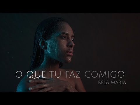O Que Tu Faz Comigo - Bela Maria