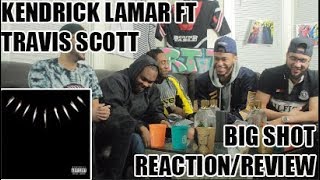 KENDRICK LAMAR FT. TRAVIS SCOTT - BIG SHOT (BLACK PANTHER) REACTION/REVIEW