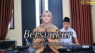 Download lagu BERSYUKUR - Dsyauqi Production (Live Record) Voc. Nur Fadhila mp3