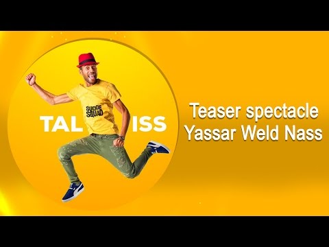 Teaser spectacle Yassar Weld Nass