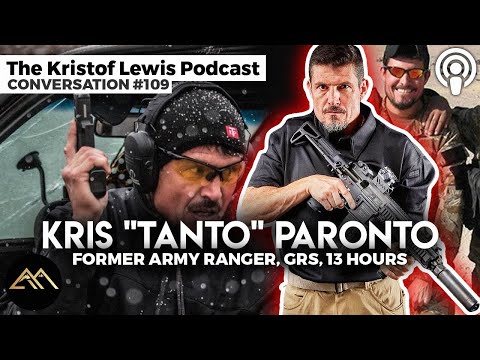 Conversation #109 - Kris "Tanto" Paronto - Former Army Ranger, GRS, 13 Hours, & Author