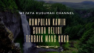 Download lagu KUMPULAN KAWIH SUNDA RELIGI TERBAIK MANG KOKO mp3