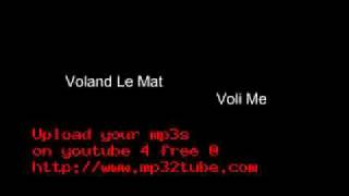 Voland Le Mat - Voli Me