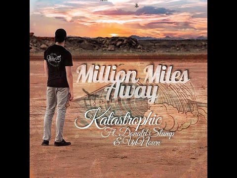 Katastrophic - Million Miles Away Ft. Donald $lump & UnNown (Prod. By VeixxBeats) (Music Video)