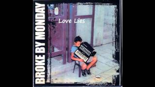 Broke By Monday - Love Lies