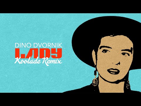 Dino Dvornik - Lady (Koolade Remix)