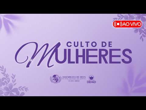 Culto de Mulheres - Siga → @ieadern_cearamirim