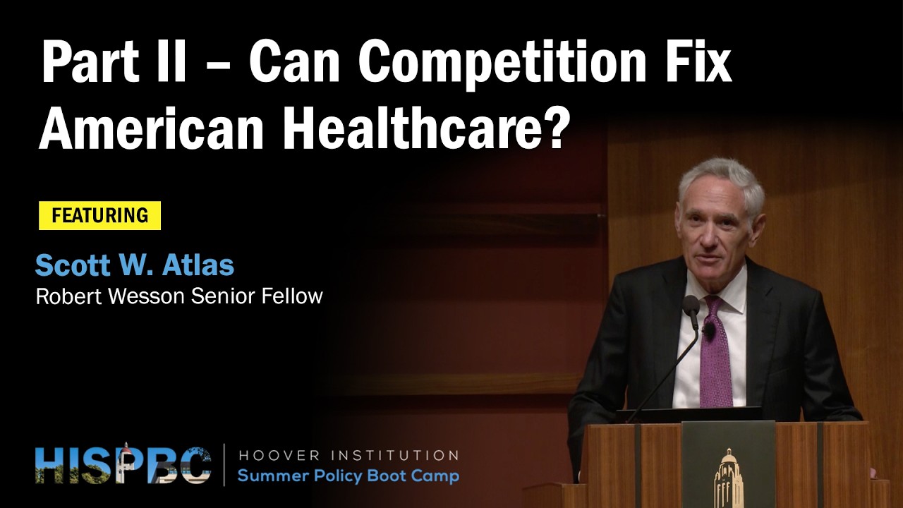 Can Competition Fix American Healthcare? | Scott Atlas