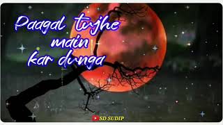 Download lagu Pagal  Tujhe main kar dunga ll ek din Pyar mein ll chahe janm sau lag jaaye ll Tere intezar mein mp3