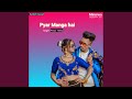 Pyar Manga Hai