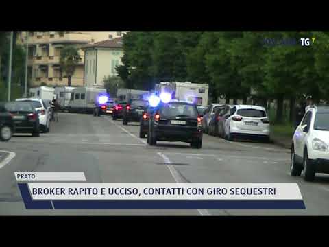 2021-07-06 PRATO - BROKER RAPITO E UCCISO, CONTATTI CON GIRO SEQUESTRI