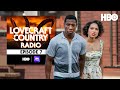 Lovecraft Country Radio: I Am. | Episode 7 | HBO