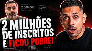 FICOU POBRE COM 2,5 MILHÕES DE INSCRITOS | Você pode estar errando igual ele...