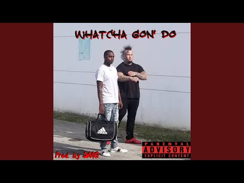Whatcha Gon' Do (feat. Stitches)