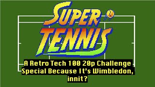 Super Tennis | Retro Tech Wimbledon Challenge