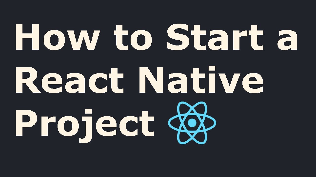 How to Start a React Native Project