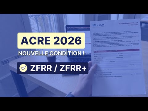 ACRE 2026 : les 4 changements importants à connaître
