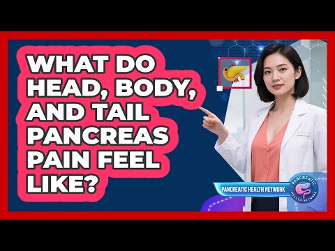 What Do Head, Body, And Tail Pancreas Pain Feel Like? - Pancreatic Health Network