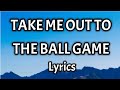 TAKE ME OUT TO THE BALL GAME Lyrics Best Top Popular Baseball Park Songs Trending 7th Inning