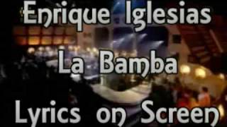 Enrique Iglesias La Bamba Lyrics On Screen