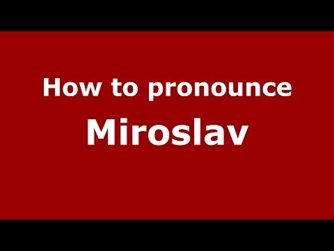 How to pronounce Miroslav (Russian/Russia) - PronounceNames.com