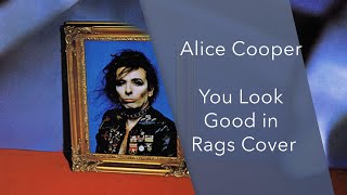 Alice Cooper - You Look Good in Rags Cover