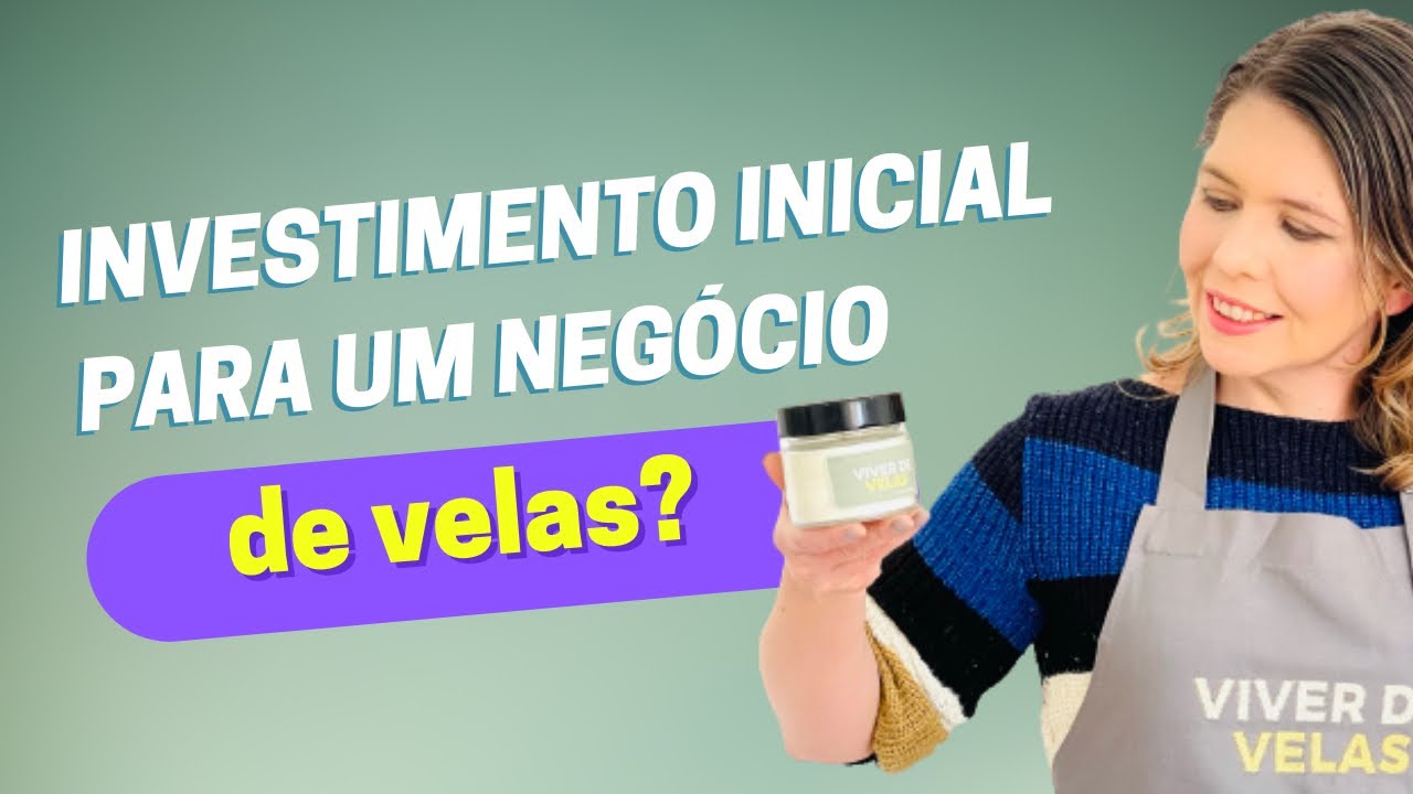 Investimento inicial para começar seu negócio de velas