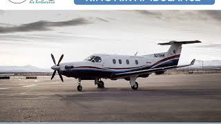 Hire King Air Ambulance Services in Dibrugarh at Low Cost 