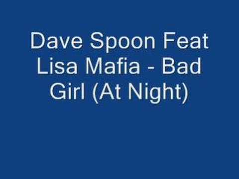 Dave Spoon Feat Lisa Mafia - Bad Girl (At Night)