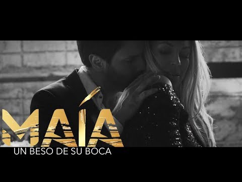 Maía - Un Beso De Su Boca (Video Oficial)