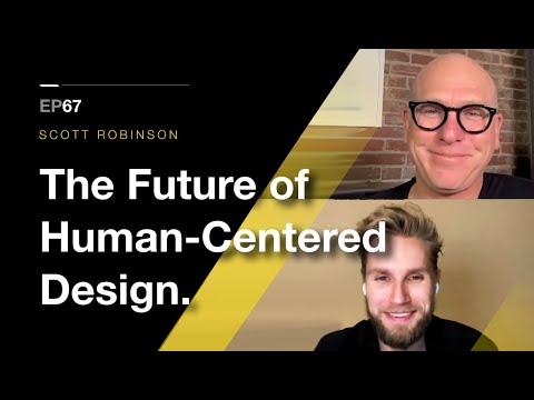 67 | Scott Robinson | The Future of Human-Centred Design. - YouTube