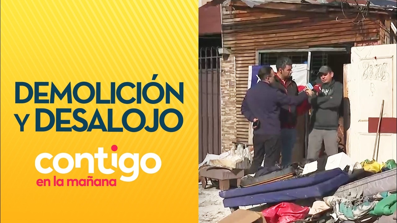 El DESALOJO Y DEMOLICIÓN de casa foco de delincuencia en La Cisterna - Contigo en la Mañana