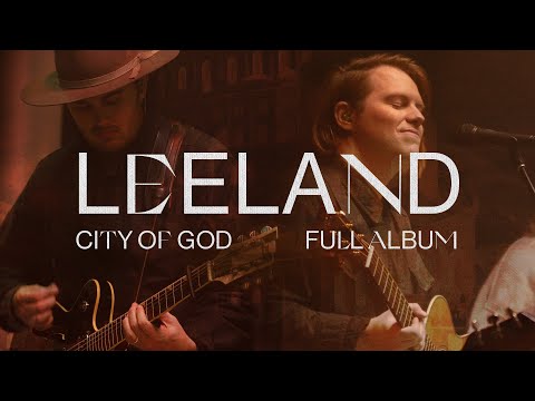 Leeland - City Of God (Full Album) Worship 24/7