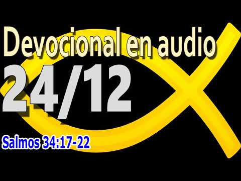 Devocional en audio 24/12 - Salmos 34:17-22