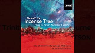 &#39;In Advent Heat&#39; by Peter Campbell, Trinity College, Melbourne, dir Christopher Watson