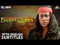 Bandit Queen 1995 Full Movie Seema Biswas True Story Of Phoolan Devi English Subtitles