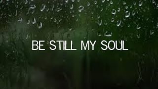 Be Still My Soul - Lori Sealy (official lyric video)