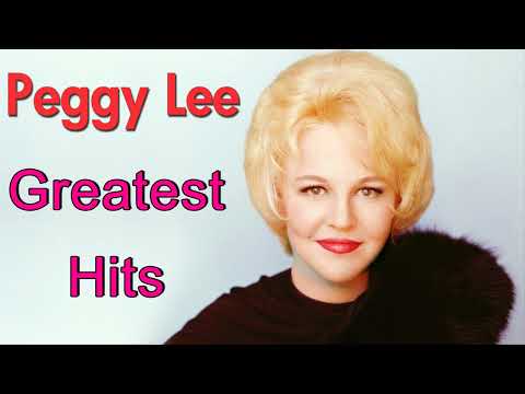 Peggy Lee Greatest Hits - Peggy Lee Best Songs - Peggy Lee Full Album