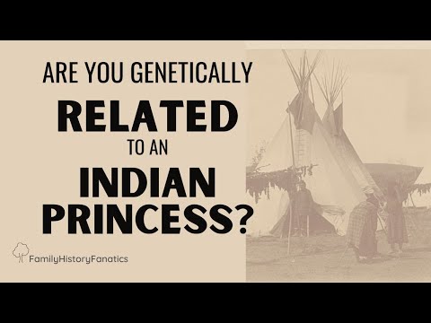 Are You Genetically Related to an Indian Princess?