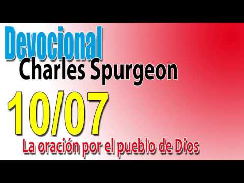 Devocional Charles Spurgeon 10/07 - La oración por el pueblo de Dios
