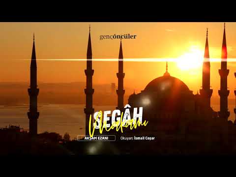 Segâh Makamı Akşam Ezanı - İsmail Coşar