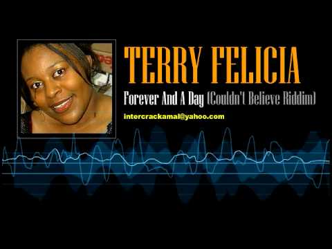 Terry Felicia - Forever And A Day (Couldn't Believe Riddim)